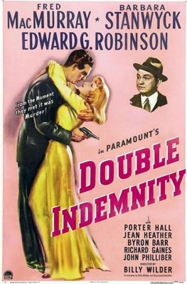 Double Indemnity: A Thrilling Noir Classic That Explores Forbidden Love and Deadly Deception!